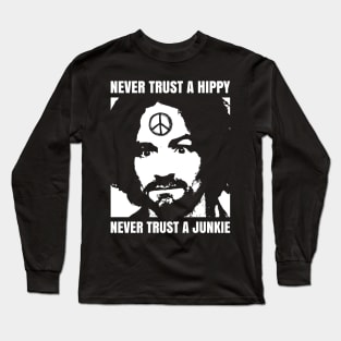 Never Trust A Hippy Long Sleeve T-Shirt